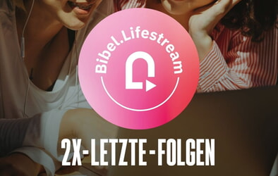 Die zwei letzten Folgen von Bibel.Lifestream